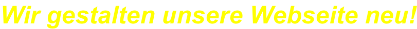 Wir gestalten unsere Webseite neu!